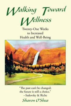 Paperback Walking Toward Wellness: Twenty-One Weeks to Increased Health and Well-Being Book