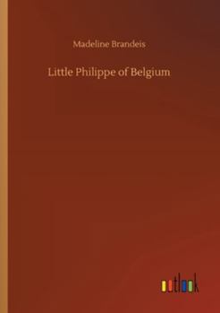 Paperback Little Philippe of Belgium Book