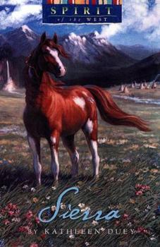 Spirit of the West/Sierra (Duey, Kathleen. Spirit of the Cimarron.) - Book #2 of the Spirit of the West