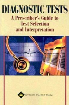 Paperback Diagnostic Tests: A Prescriber's Guide to Test Selection and Interpretation Book