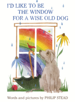 I'd Like to Be the Window for a Wise Old Dog