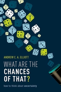 Hardcover What Are the Chances of That?: How to Think about Uncertainty Book