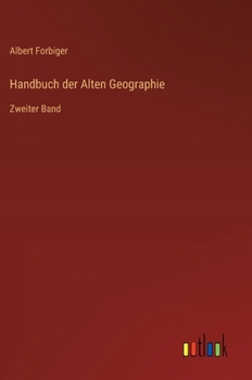 Handbuch der Alten Geographie: Zweiter Band