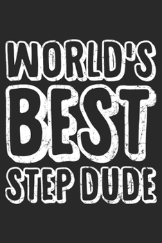 World's Best Step Dude: Stepfather Notebook Blank Line Stepdad Journal Lined with Lines 6x9 120 Pages Checklist Record Book Take Notes Planner Paper ... Gift for Stepfathers Step Father Dad Gifts