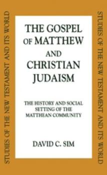 Hardcover Gospel of Matthew and Christian Judaism: History and Social Setting of the Matthean Community Book
