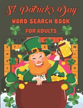 St. Patrick's Day Word Search Book For Adults: An Easy Fun St. Patrick's Day Word Search Find Activity Book for Adults with Find more than 700 words Patrick's Day Activity Book for Teens Perfect gift 