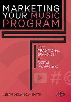 Paperback Marketing Your Music Program: From Traditional Branding to Digital Promotion Book