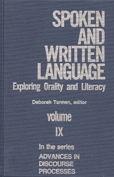 Spoken and Written Language: Exploring Orality and Literacy (Advances in Discourse Processes)