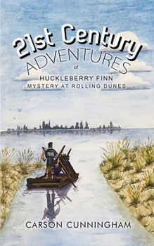 Paperback 21st Century Adventures of Huckleberry Finn: Mystery at Rolling Dunes Book