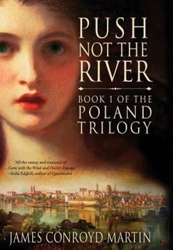 Push Not the River - Book #1 of the Poland Trilogy