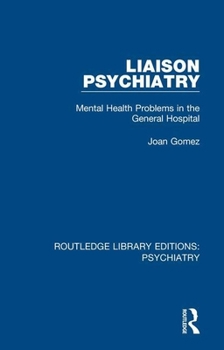 Paperback Liaison Psychiatry: Mental Health Problems in the General Hospital Book