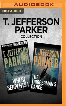 T. Jefferson Parker Collection - Where Serpents Lie  The Triggerman's Dance