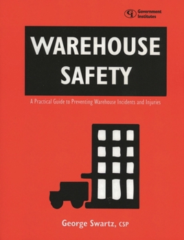 Paperback Warehouse Safety: A Practical Guide to Preventing Warehouse Incidents and Injuries Book