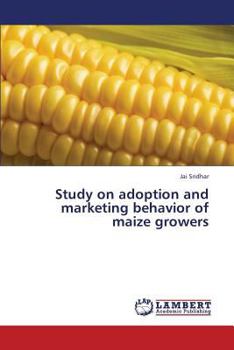 Paperback Study on Adoption and Marketing Behavior of Maize Growers Book