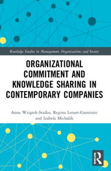 Paperback Organizational Commitment and Knowledge Sharing in Contemporary Companies Book
