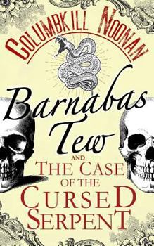 Paperback Barnabas Tew and The Case of The Cursed Serpent Book