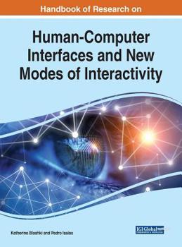 Hardcover Handbook of Research on Human-Computer Interfaces and New Modes of Interactivity Book