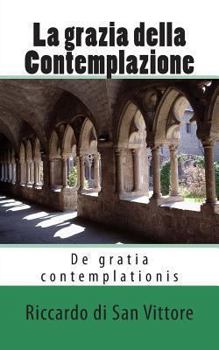 Paperback La grazia della Contemplazione: De gratia contemplationis [Italian] Book