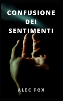 Confusione Dei Sentimenti