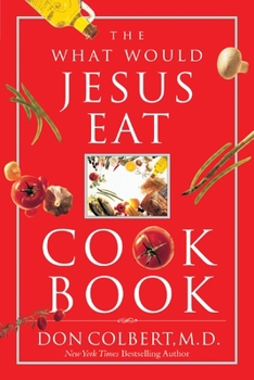 Paperback The What Would Jesus Eat Cookbook Book