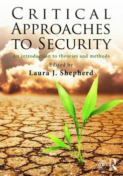 Paperback Critical Approaches to Security: An Introduction to Theories and Methods Book