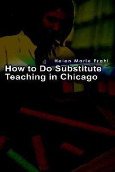 Hardcover How to Do Substitute Teaching in Chicago Book