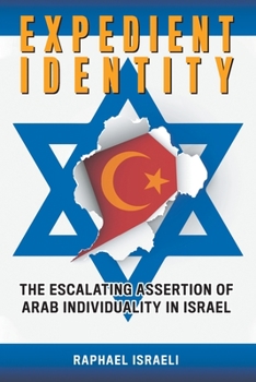 Paperback Expedient Identity: The Escalating Assertion of Arab Individuality in Israel Book