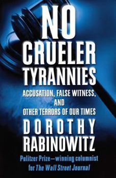 Paperback No Crueler Tyrannies: Accusation, False Witness, and Other Terrors of Our Times Book