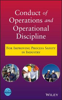 Hardcover Conduct of Operations and Operational Discipline: For Improving Process Safety in Industry Book