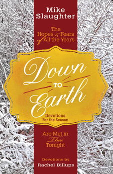 Paperback Down to Earth Devotions for the Season: The Hopes & Fears of All the Years Are Met in Thee Tonight Book