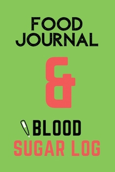 Food Journal & Blood Sugar Log: Blood Glucose Log Book; Easy Tracking & Perfect Bound of Meal; Green log Book; Diabetic Health Journal With Weekly ... & Logbook For 2 Years; Diabetic gift