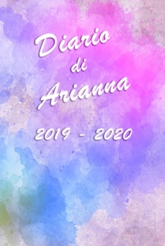 Paperback Agenda Scuola 2019 - 2020 - Arianna: Mensile - Settimanale - Giornaliera - Settembre 2019 - Agosto 2020 - Obiettivi - Rubrica - Orario Lezioni - Appun [Italian] Book