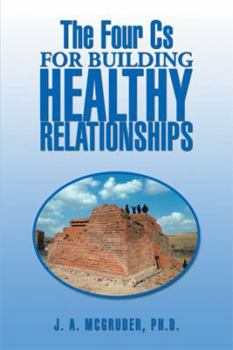 Paperback The Four CS for Building Healthy Relationships Book