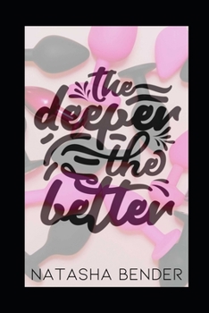 Paperback The Deeper The Better: Erotic Short Stories Book