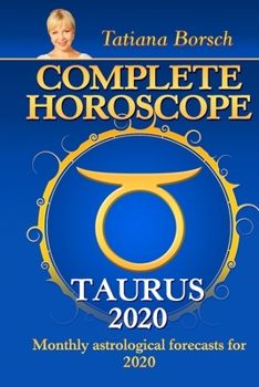 Paperback Complete Horoscope Taurus 2020: Monthly Astrological Forecasts for 2020 Book