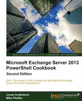 Paperback Microsoft Exchange Server 2013 Powershell Cookbook: Second Edition Book