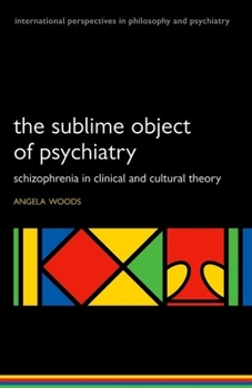 Paperback The Sublime Object of Psychiatry: Schizophrenia in Clinical and Cultural Theory Book