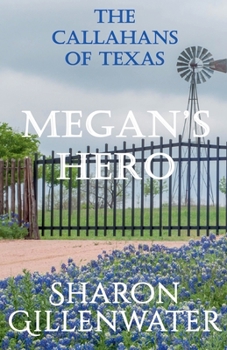 Megan's Hero (Callahans of Texas)