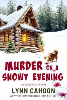 Murder On A Snowy Evening: A Cat Latimer Mystery - Book #9 of the Cat Latimer Mystery