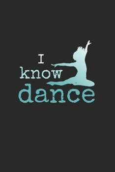 Paperback I Know Dance: 2 Year Undated Weekly Planner For Dancers And Dance Teachers Book