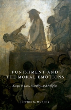 Paperback Punishment and the Moral Emotions: Essays in Law, Morality, and Religion Book