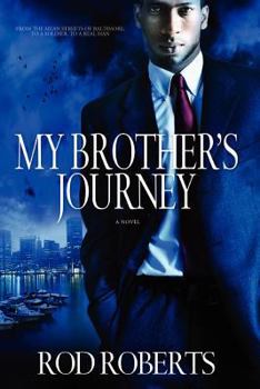 Paperback My Brother's Journey: From The Mean Streets Of Baltimore, To A Soldier, To A Real Man Book