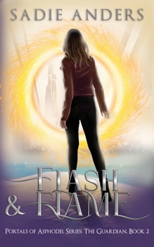 Paperback Flash and Flame, Portals of Asphodel Series, The Guardian: Book 2 Book