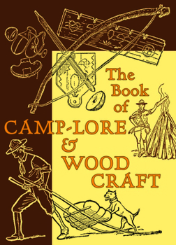 Paperback The Book of Camp-Lore & Woodcraft Book