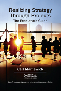 Paperback Realizing Strategy through Projects: The Executive's Guide Book