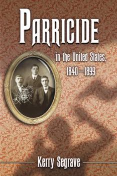 Paperback Parricide in the United States, 1840-1899 Book