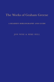 Paperback The Works of Graham Greene: A Reader's Bibliography and Guide Book