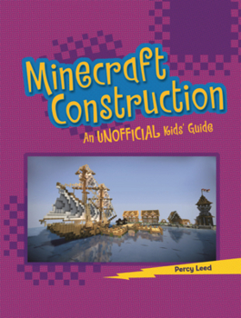 Library Binding Minecraft Construction: An Unofficial Kids' Guide Book