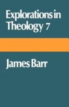 Paperback Explorations in Theology 7: James Barr Book