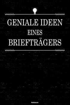 Geniale Ideen eines Briefträgers Notizbuch: Briefträger Journal DIN A5 liniert 120 Seiten Geschenk (German Edition)